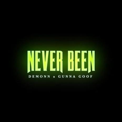 Never Been ft. Demonn | Boomplay Music