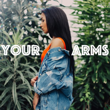 Your Arms | Boomplay Music