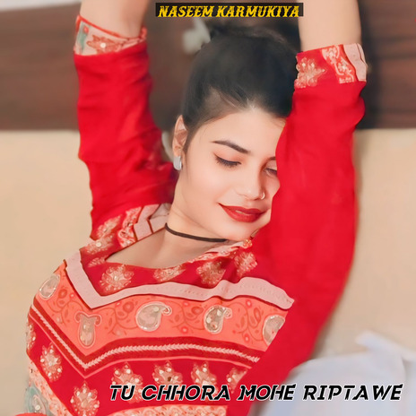 TU CHHORA MOHE RIPTAWE | Boomplay Music