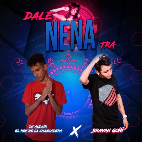 Dale Nena Tra ft. Brayan Goñi | Boomplay Music