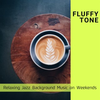 Relaxing Jazz Background Music on Weekends