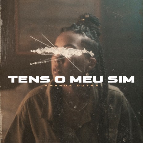 Tens o Meu Sim | Boomplay Music