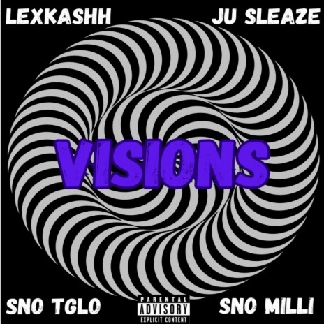 Visions ft. Ju Sleaze, SNO TGLO & SNO Milli | Boomplay Music