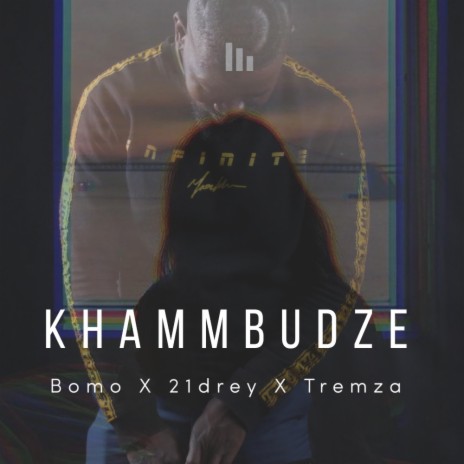 khammbudze ft. 21Drey & Tremza E | Boomplay Music