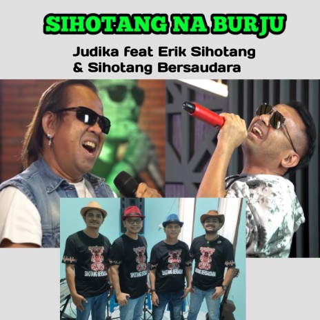 SIHOTANG NA BURJU ft. Erick Sihotang & Sihotang Bersaudara | Boomplay Music