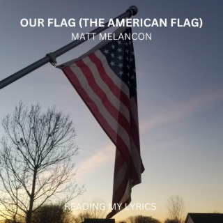 OUR FLAG (THE AMERICAN FLAG) (RML)