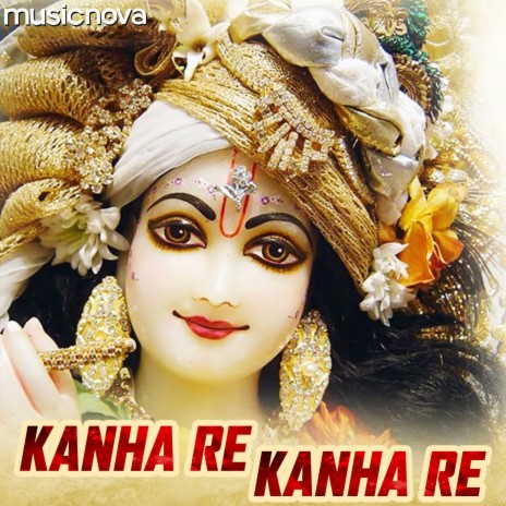 Krishna Bhajan - Kanha Re Kanha Re | Boomplay Music