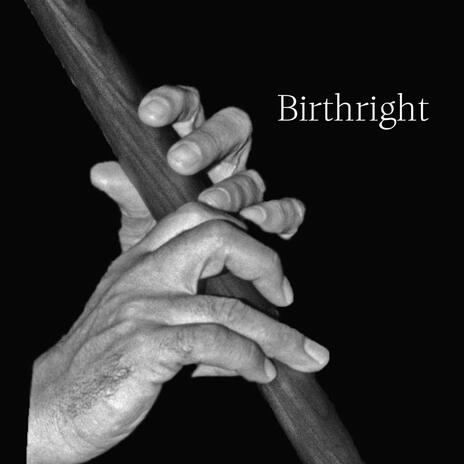 Birthright | Boomplay Music