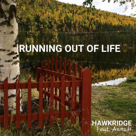 Running Out Of Life (Radio Edit) ft. AnnaH | Boomplay Music