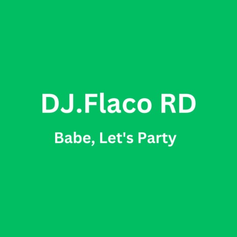Babe, Let's Party | Boomplay Music