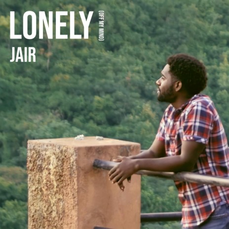 Lonely (Off My Mind) | Boomplay Music