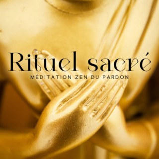 Rituel sacré: Méditation Zen du pardon, Musique de mantra de prière de guérison de moines puissants avec un son profond de libération