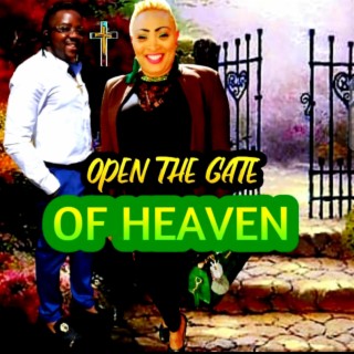 OPEN THE GATE OF HEAVEN