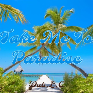 Take Me To Paradise