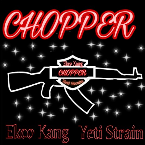Chopper ft. Yeti Strain