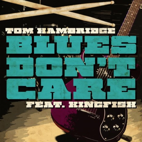 Blues Don't Care (feat. Christone Kingfish Ingram) | Boomplay Music