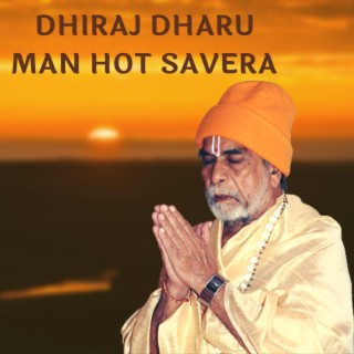 DHIRAJ DHARU MAN HOT SAVERA