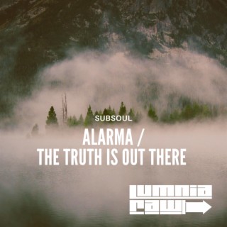 Alarma / the Truth is out There