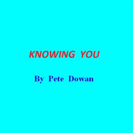Knowing You | Boomplay Music