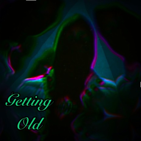 Getting Old | Boomplay Music