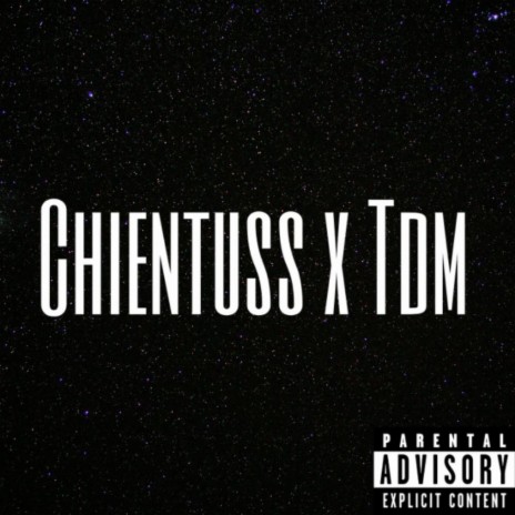 Chientuss x Tdm ft. Ti Ghett & Raydli | Boomplay Music