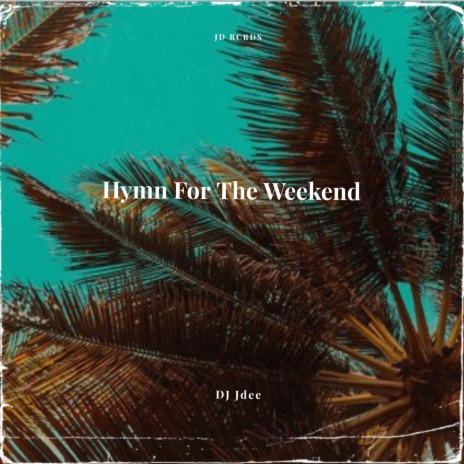 Hymn for the Weekend | Boomplay Music