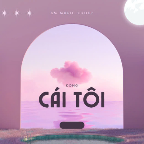 Cái Tôi ft. BM Music Group | Boomplay Music