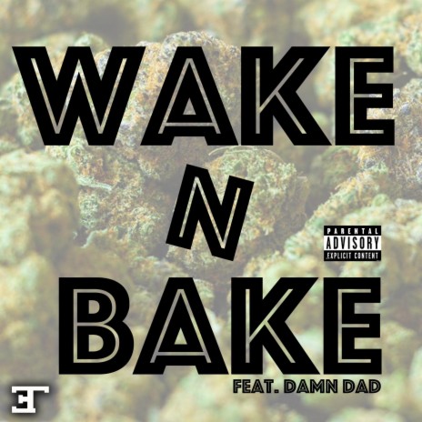 Wake N Bake ft. Damn Dad | Boomplay Music