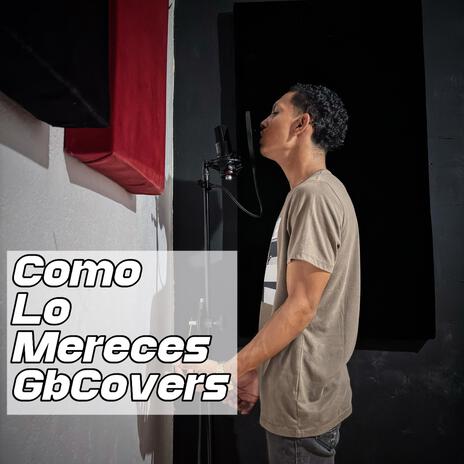 Como Lo Mereces | Boomplay Music