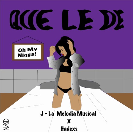 Que Le De ft. J - La Melodía Musical & Hadexs | Boomplay Music