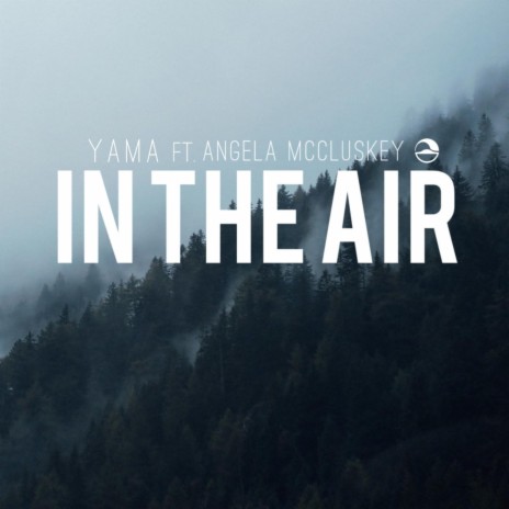 In the air ft. Angela McCluskey | Boomplay Music