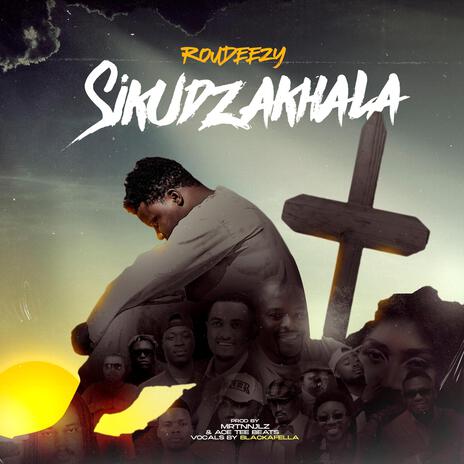 SIKUDZAKHALA | Boomplay Music