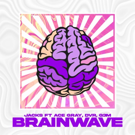 Brainwave ft. Ace Gray, DVR & G3M