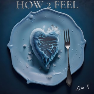 How 2 Feel lyrics | Boomplay Music