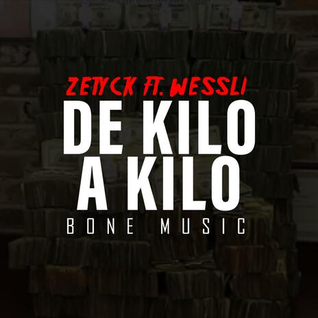 De kilo a kilo ft. Wessli | Boomplay Music