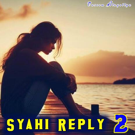 Syahi Reply 2 | Boomplay Music