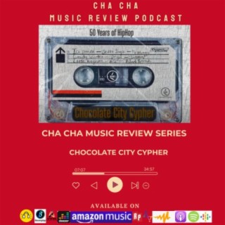 Cha Cha Music Review -Chocolate City Cypher