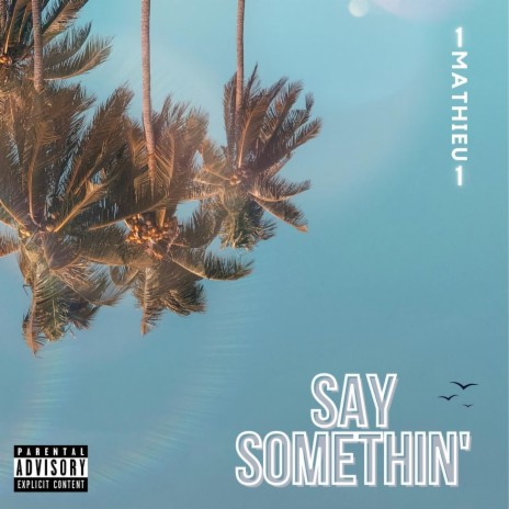 Say Somethin' | Boomplay Music