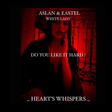 WHITE LADY _ DO YOU LIKE IT HARD ? ft. ASLAN