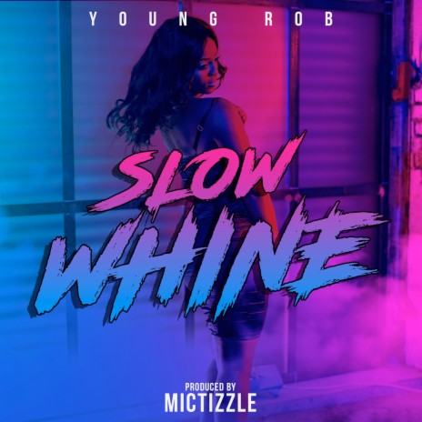 Slow Whine | Boomplay Music