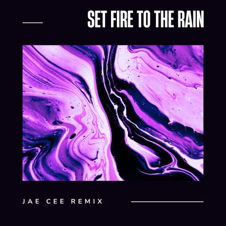 Set fire to the rain | Boomplay Music