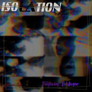 Isolation ft. E Wayne lyrics | Boomplay Music