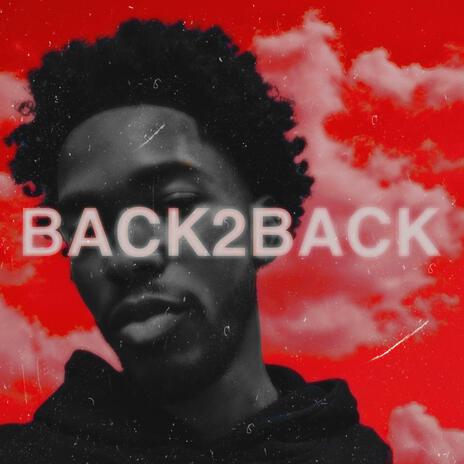 BACK 2 BACK | Boomplay Music