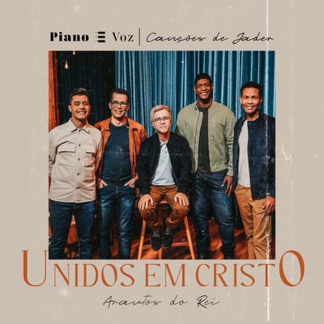 Unidos em Cristo ft. Arautos do Rei & Jader Santos | Boomplay Music