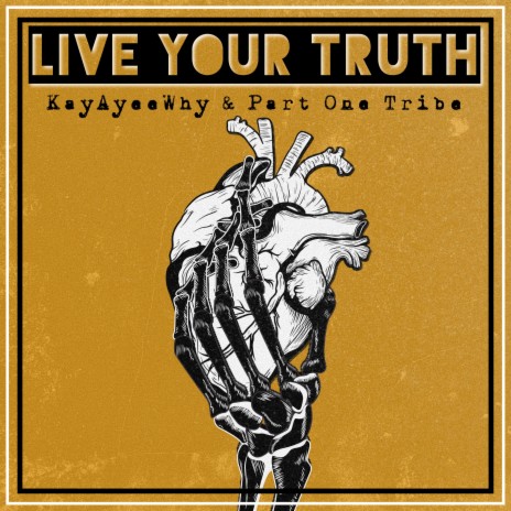 Live Your Truth ft. Part One Tribe | Boomplay Music