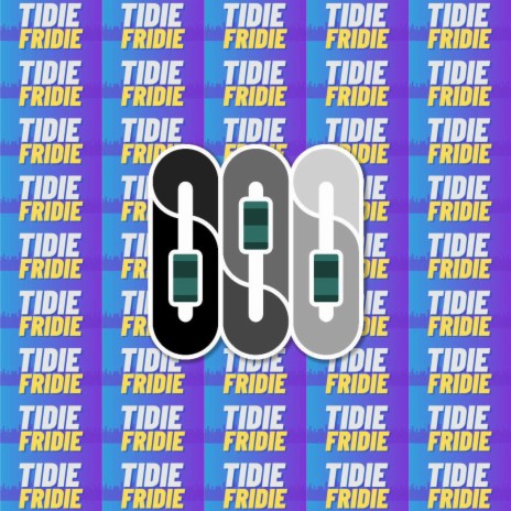 Tidie Fridie | Boomplay Music