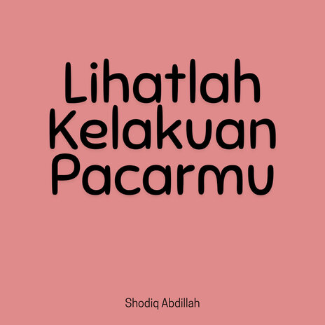 Lihatlah Kelakuan Pacarmu | Boomplay Music