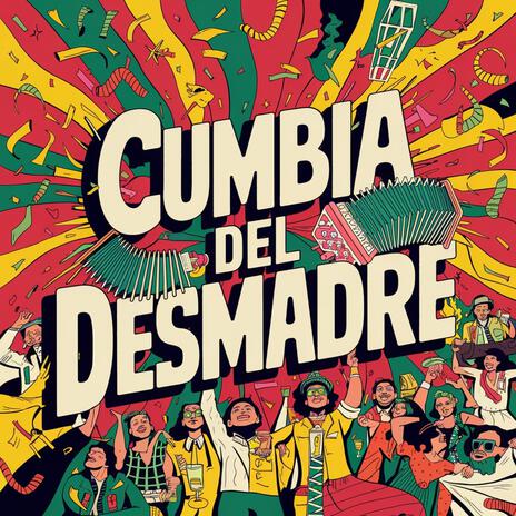 Cumbia del Desmadre | Boomplay Music