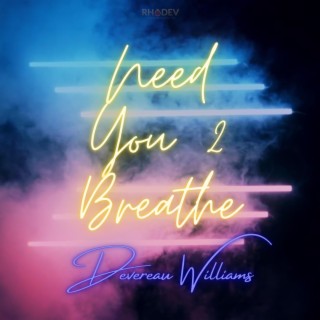 Need You 2 Breathe