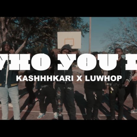 Who You is ft. Luwhopp | Boomplay Music